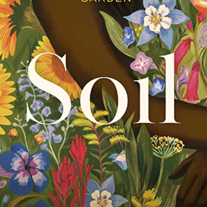 Camille Dungy’s new book, “Soil,” digs into poetry, plants, parenthood and the pandemic