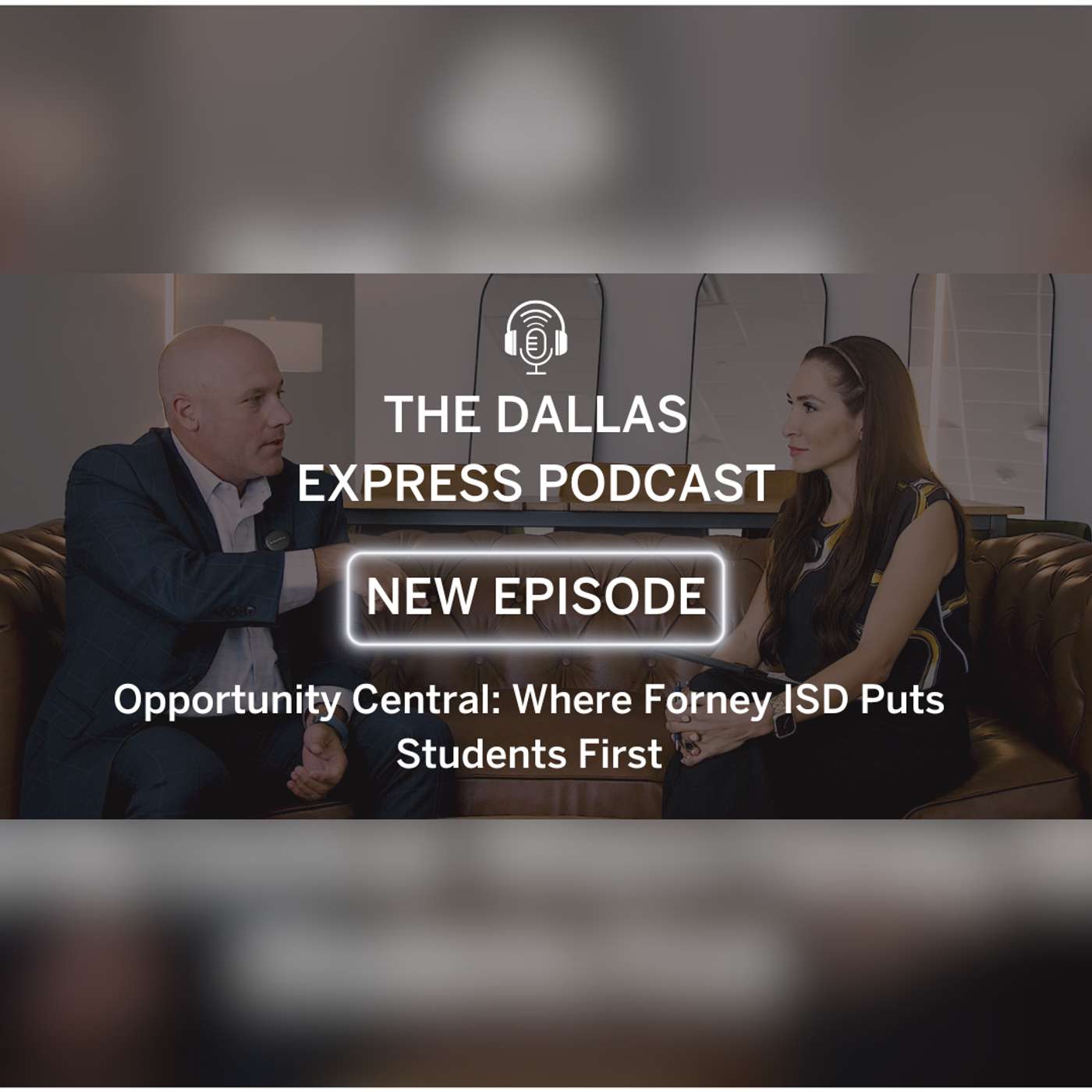 Episode 31-Opportunity Central: Where Forney ISD Puts Students First