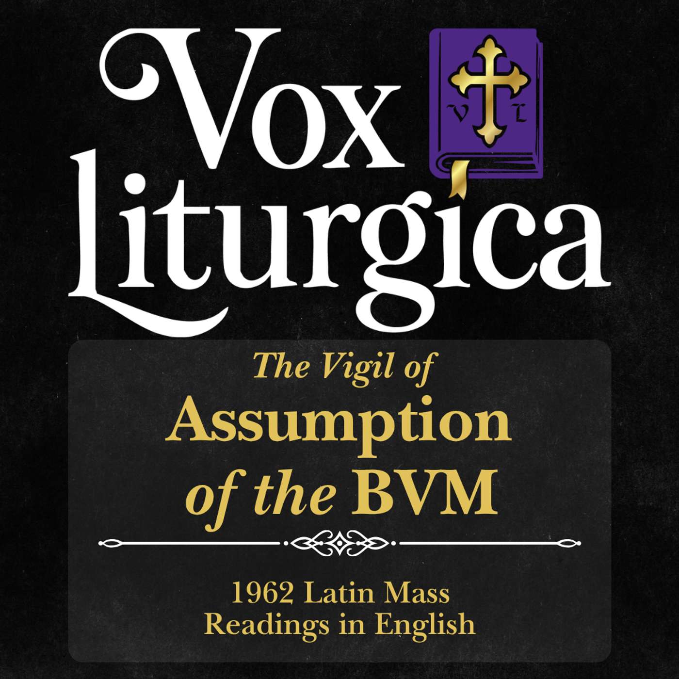 The Vigil of the Assumption of the Blessed Virgin Mary | 1962 Missal | Latin Mass Readings | 8/14/2026 episode artwork