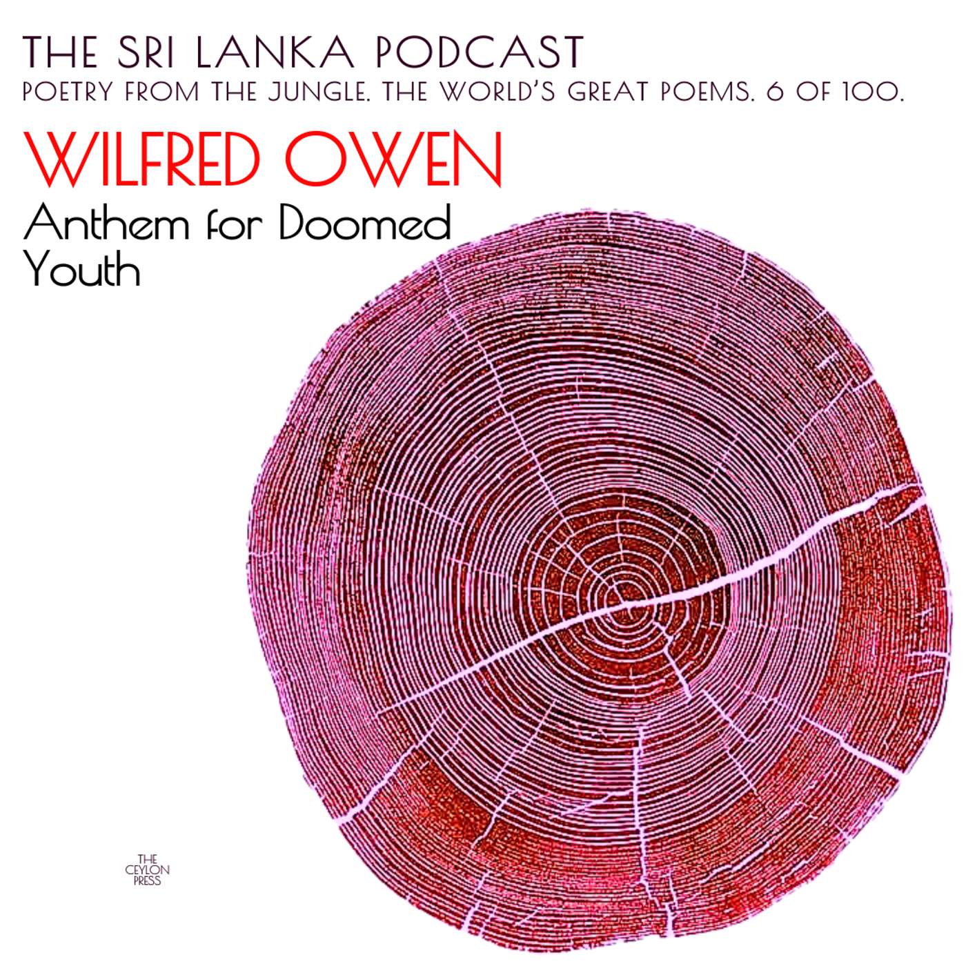 Wilfred Owen.   Anthem for Doomed Youth. — The Sri Lanka Podcast: Poetry From The Jungle cover
