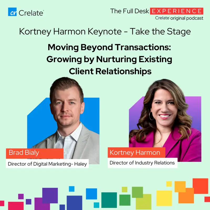 Kortney Harmon Keynote | Take The Stage - Moving Beyond Transactions: Growing by Nurturing Existing Client Relationships