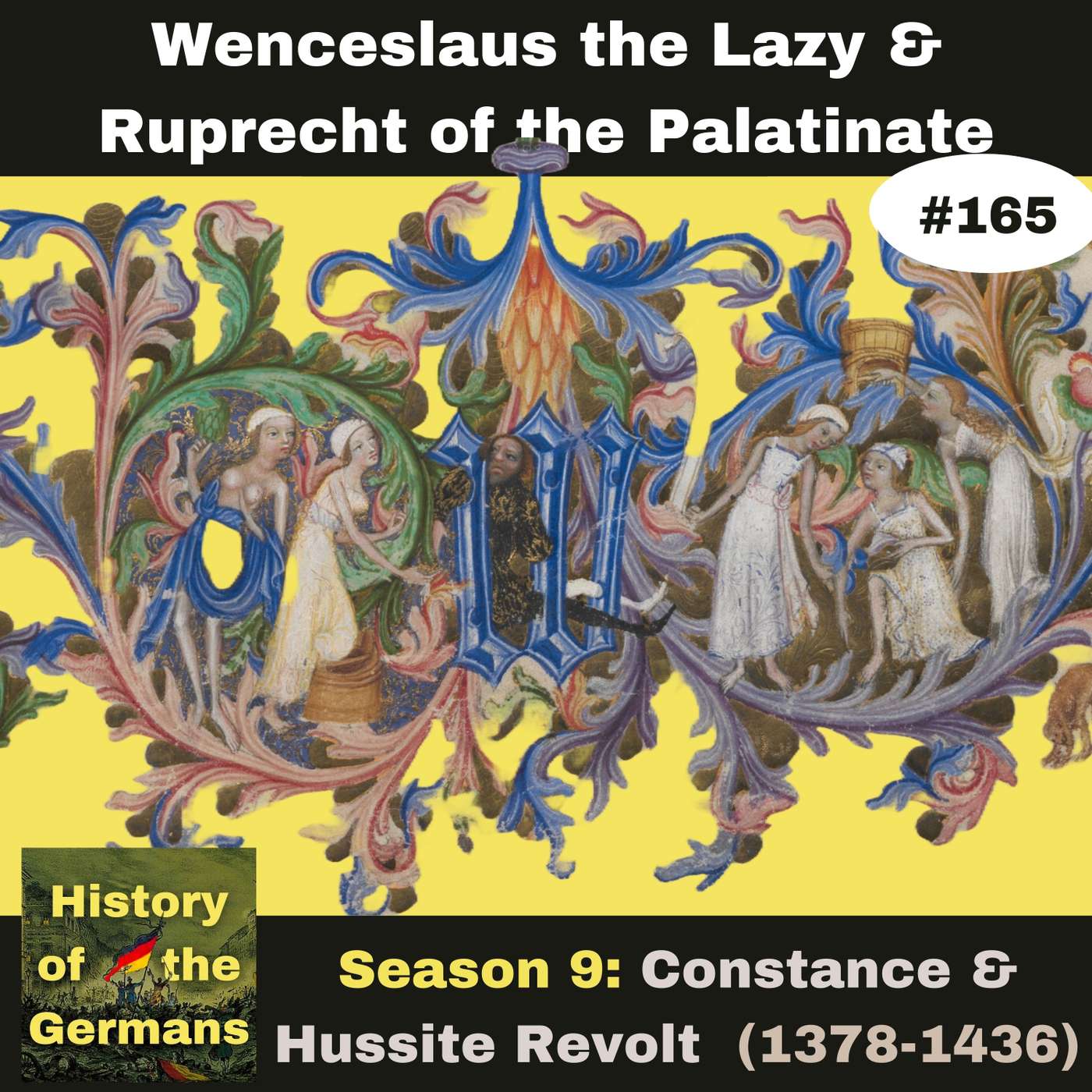 Ep. 165: Wenceslaus the Lazy (1378-1400) and Ruprecht of the Palatinate (1400-1410) episode artwork