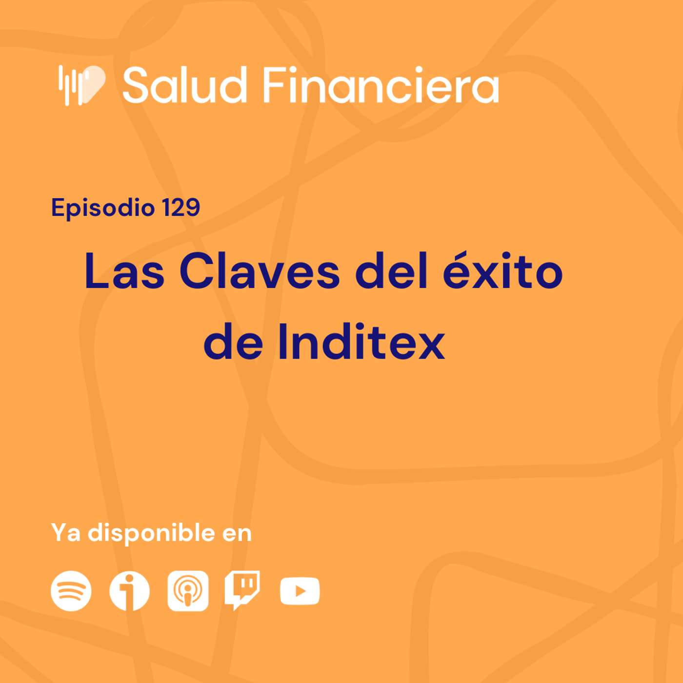Salud Financiera #129: Las Claves del éxito de Inditex