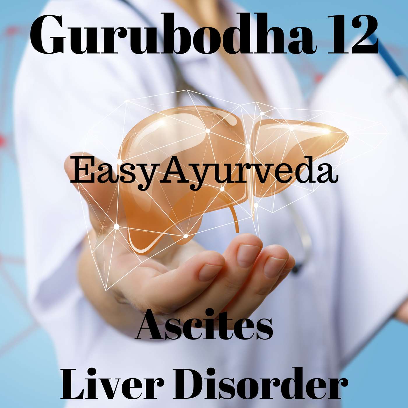 Gurubodha 12: Ascites Management Case Study, Liver Disorder Management episode artwork