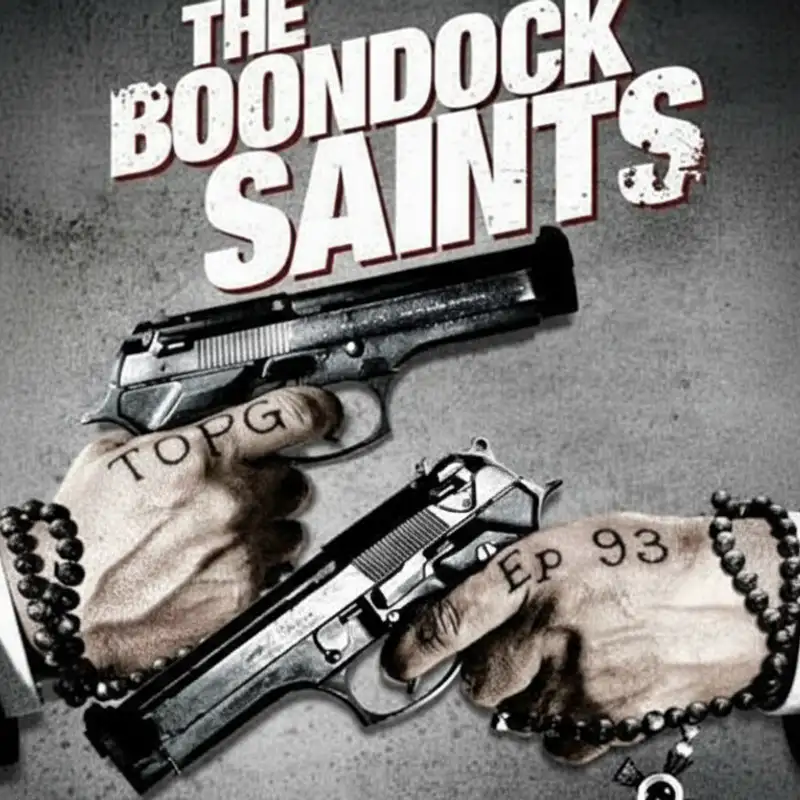 TOPG Ep 93: Boondock Saints