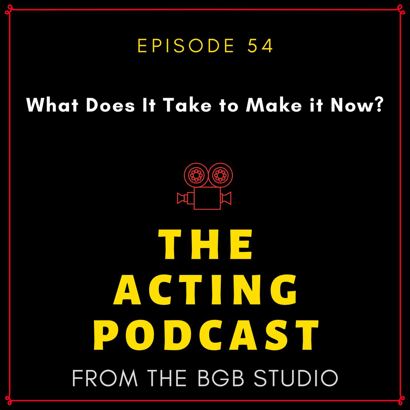 Ep. 54: What Does It Take to Make it Now? episode artwork