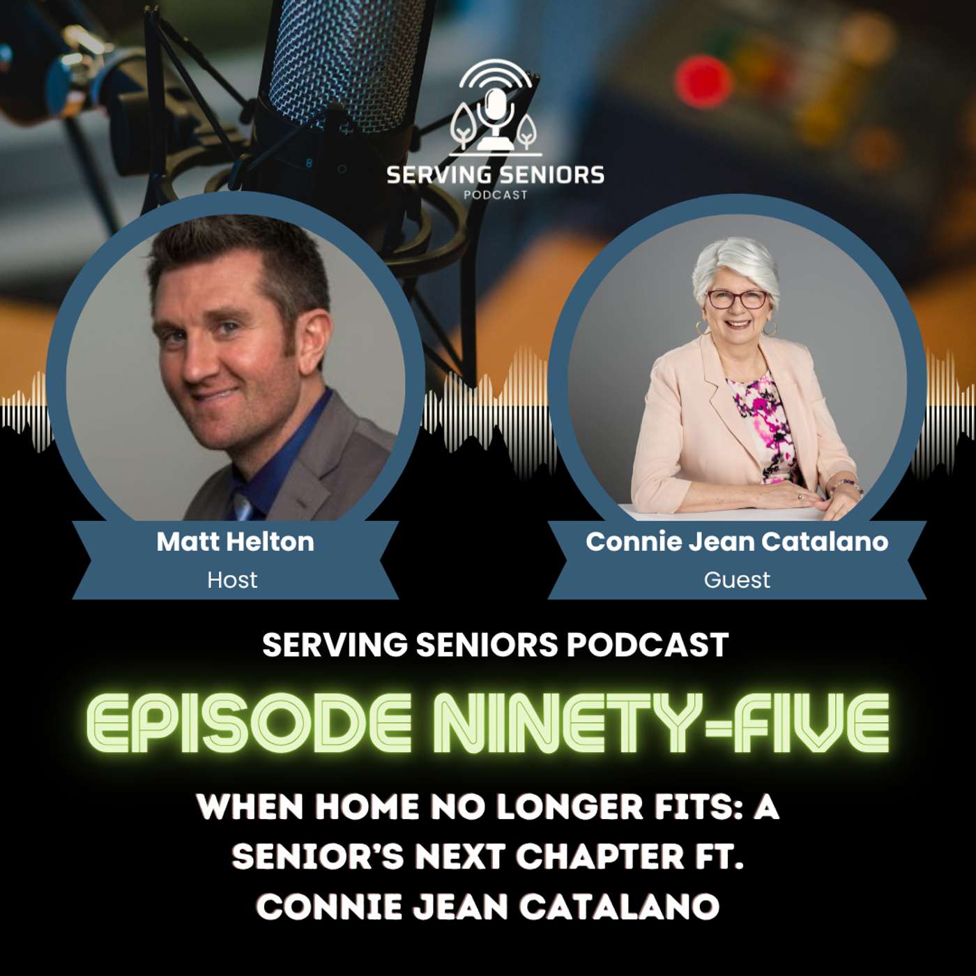 Episode 95: When Home No Longer Fits: A Senior’s Next Chapter ft. Connie Jean Catalano