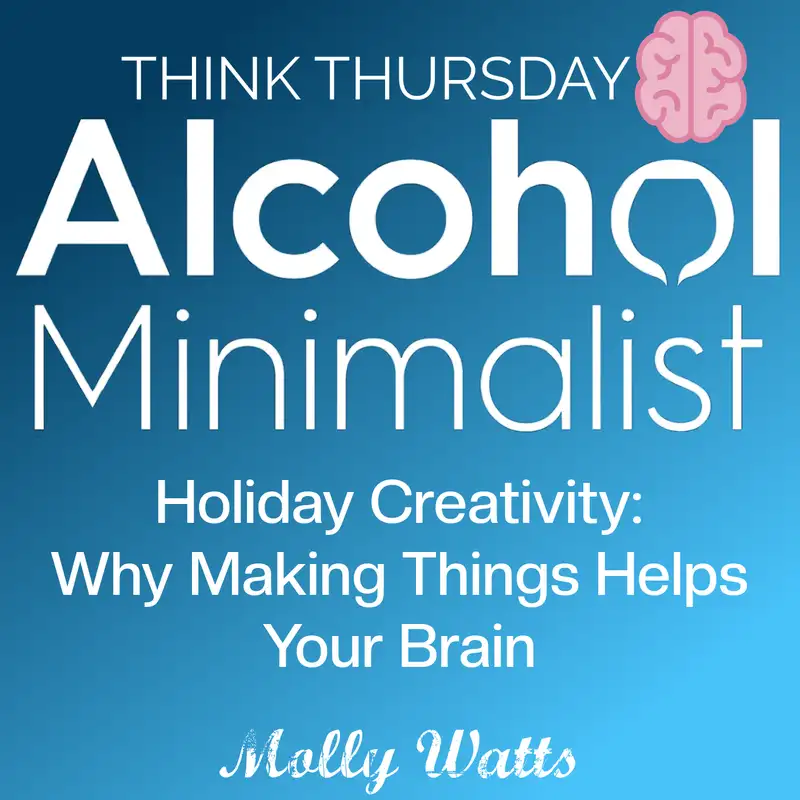 Think Thursday: Holiday Creativity-Why Making Things Helps Your Brain