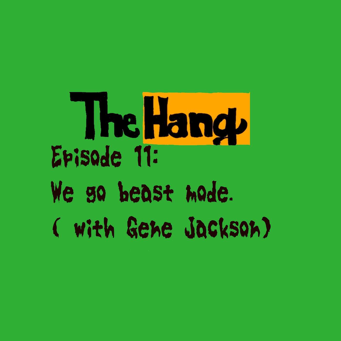 The Hang Episode #11: We Go Beast Mode (With Gene Jackson) episode artwork