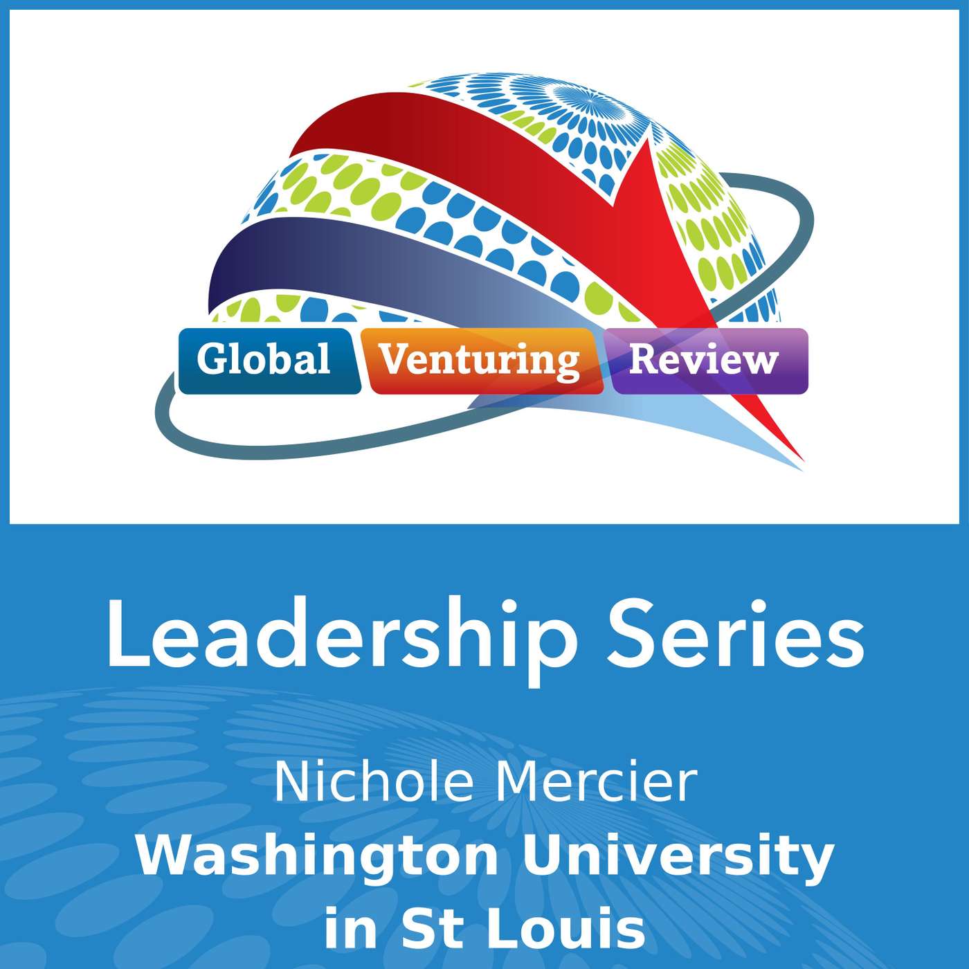 Leadership Series: Nichole Mercier (Washington University in St Louis) episode artwork