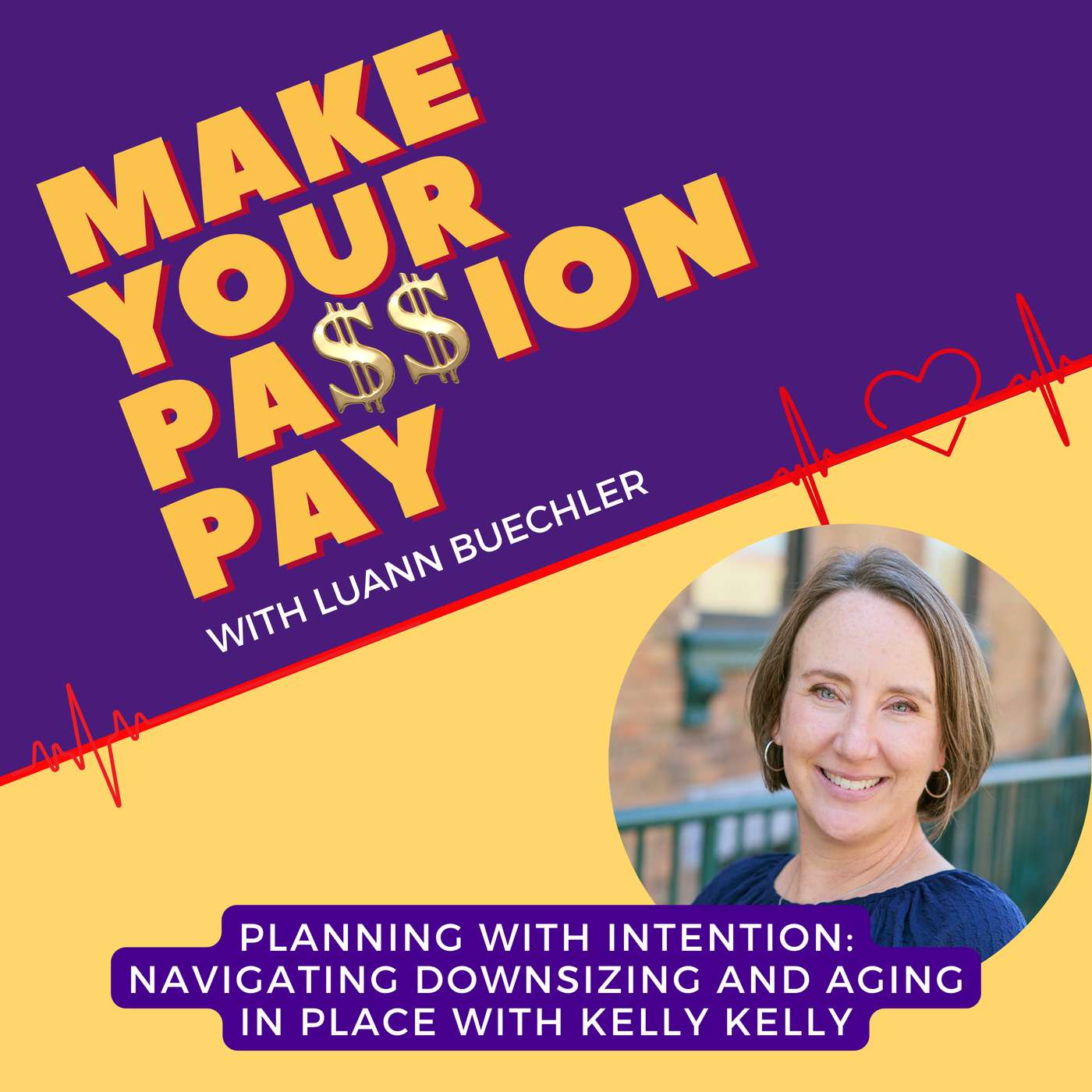 Planning with Intention: Navigating Downsizing and Aging in Place with Kelly Kelly episode artwork