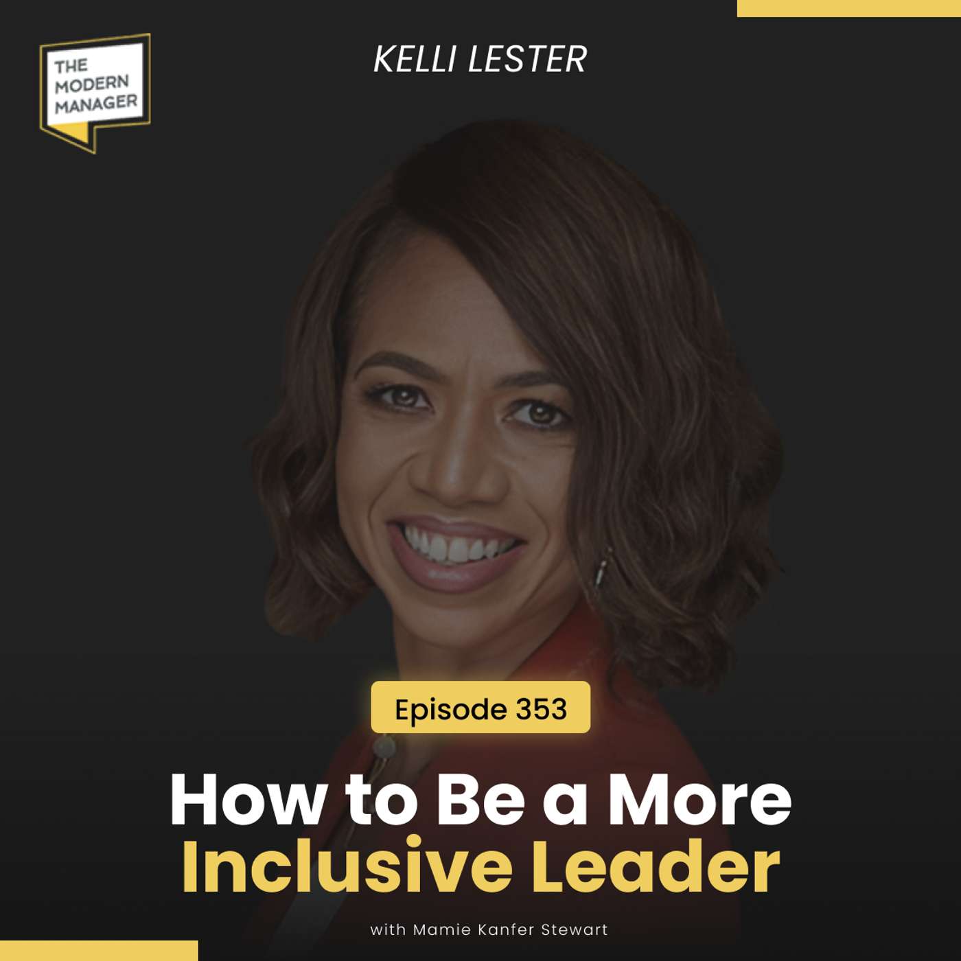 353: How to Be a More Inclusive Leader with Kelli Lester