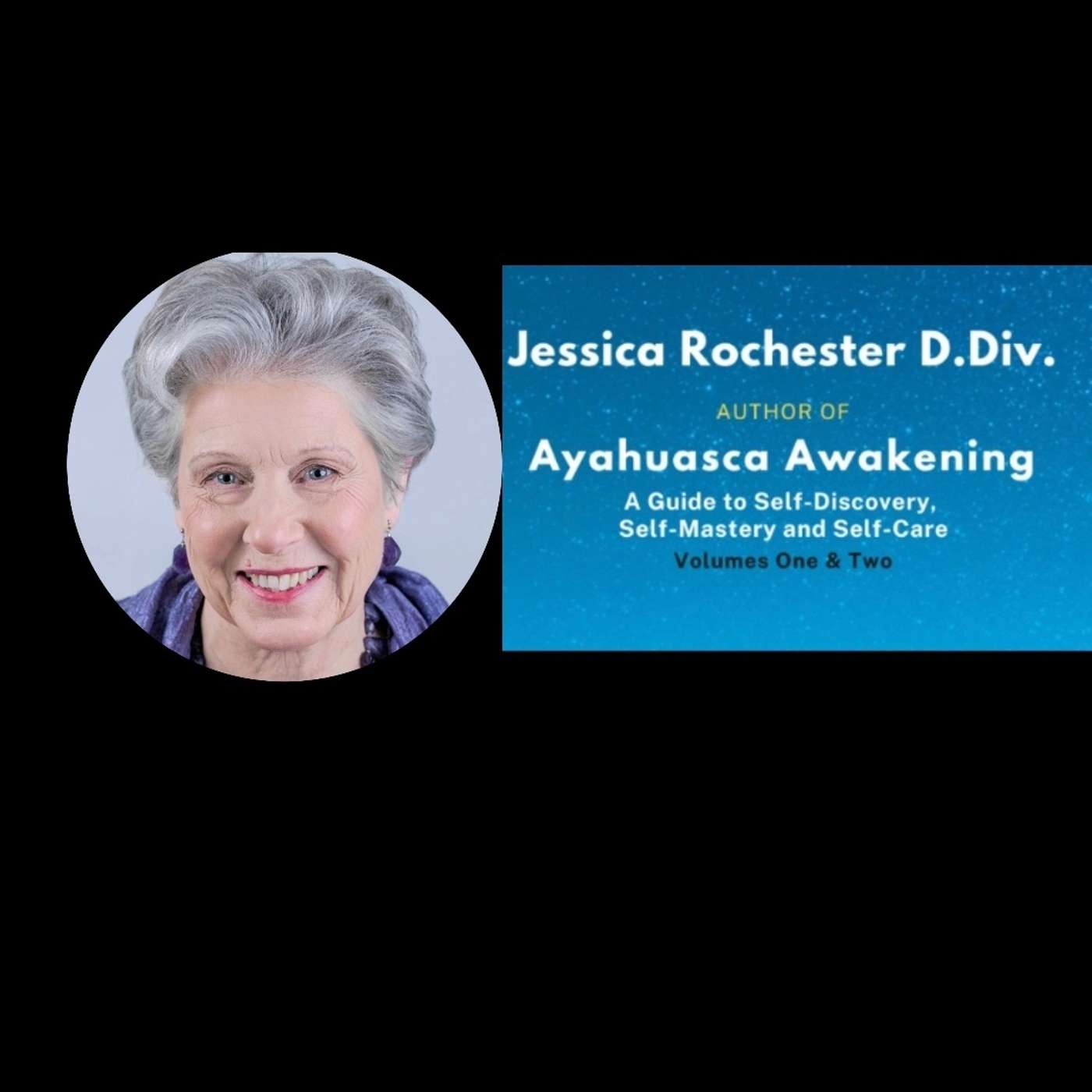 Rev. Dr. Jessica (Madrinha Jessica) Rochester - Ayahuasca Awakenings # 1