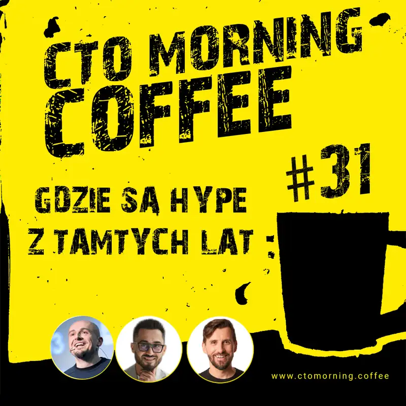 Coffee #31: Gdzie są hype z tamtych lat?!?