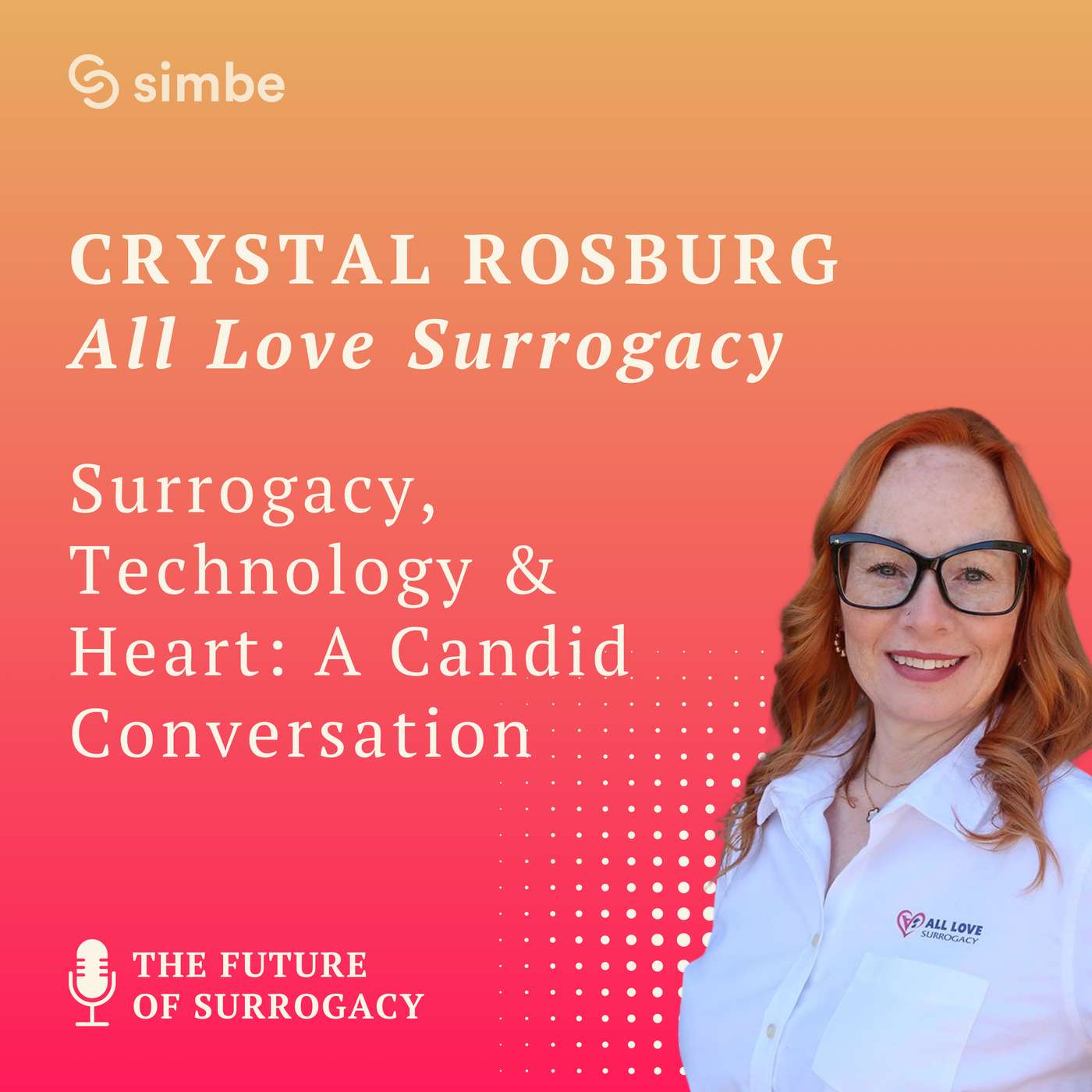 Surrogacy, Technology & Heart: A Candid Conversation with All Love Surrogacy's, Crystal Rosburg Surrogacy, Technology & Heart: A Candid Conversation with All Love Surrogacy's, Crystal Rosburg