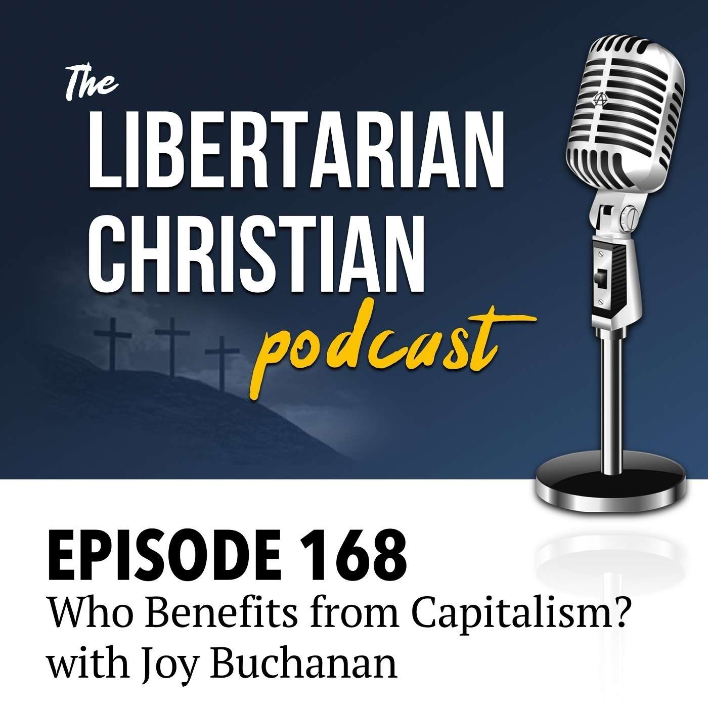 Ep 168: Who Benefits from Capitalism? with Joy Buchanan