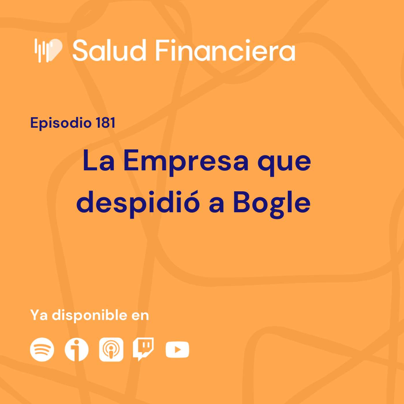 Salud Financiera #181: La empresa que despidió a Bogle