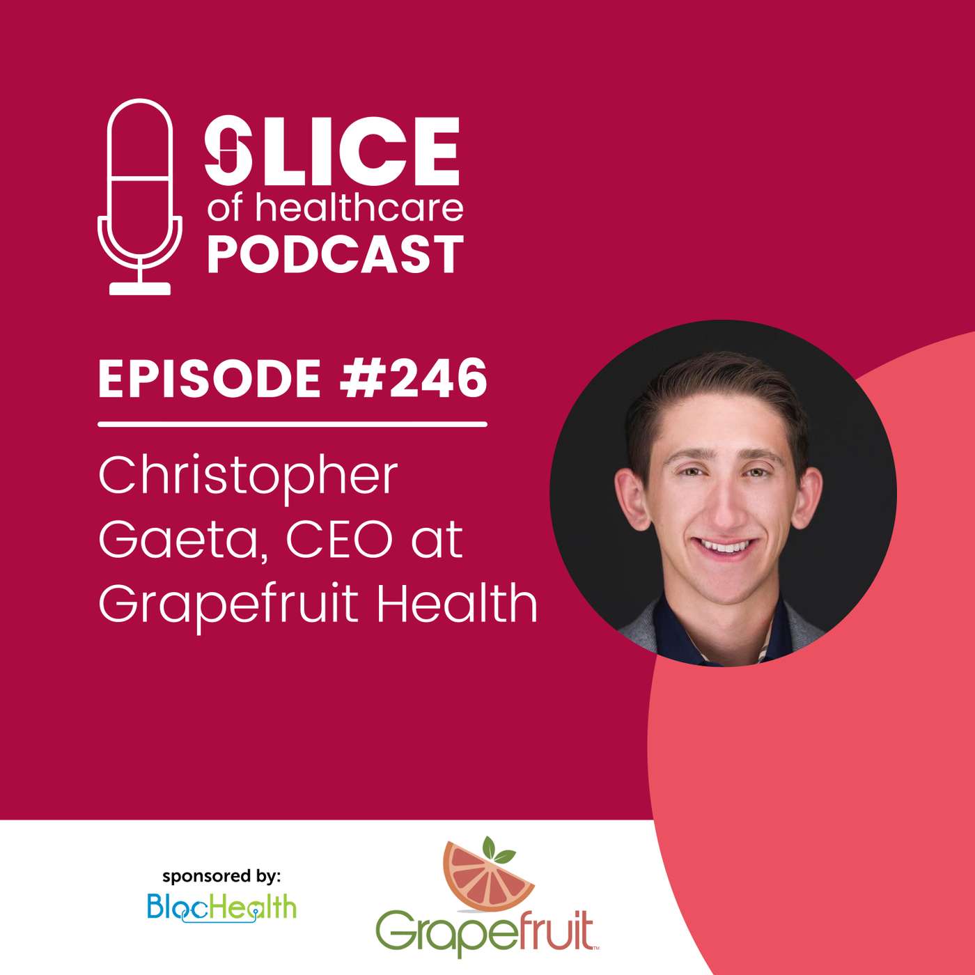 #246 - Christopher Gaeta, CEO at Grapefruit Health (ViVE 2022)