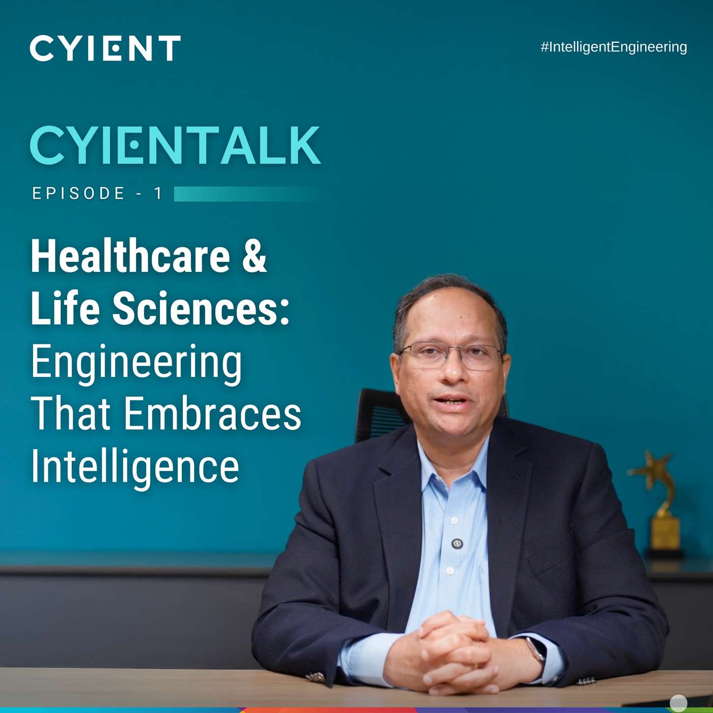 CYIENTALK Episode 1 : Healthcare & Life Sciences: Engineering That Embraces Intelligence episode artwork