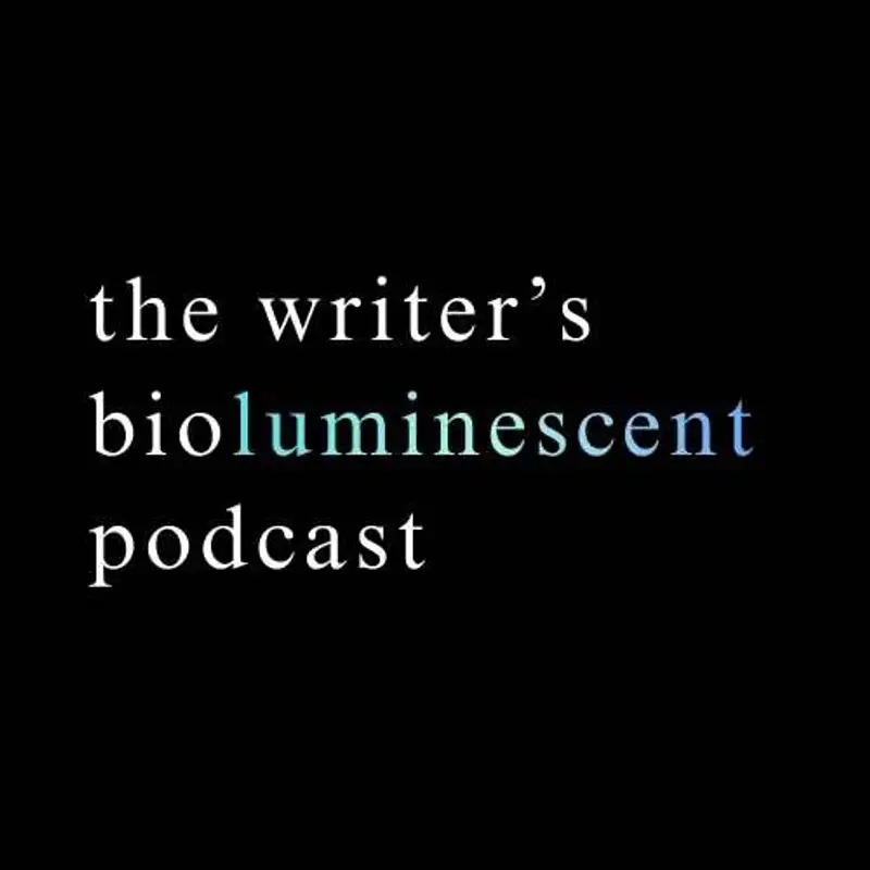 The Writer's Bio(luminescent) Podcast