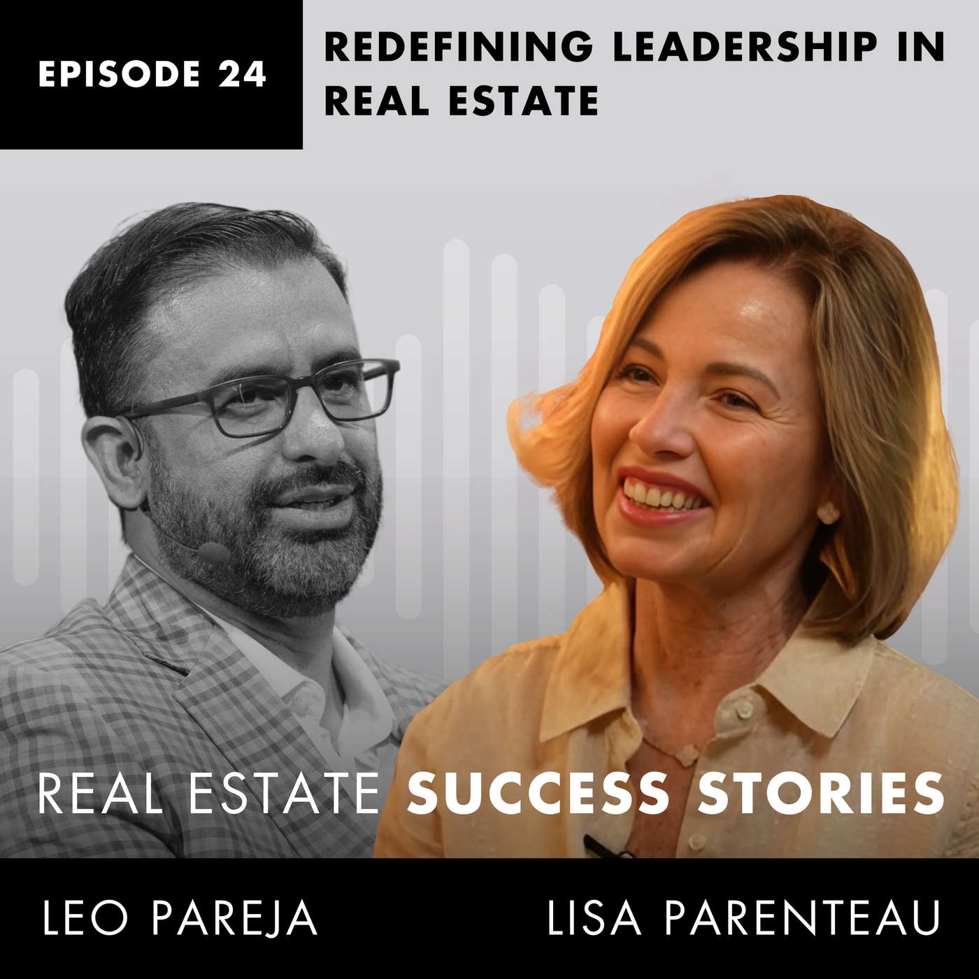 Real Estate Success Stories: Redefining Leadership in Real Estate - Interview with Lisa Parenteau