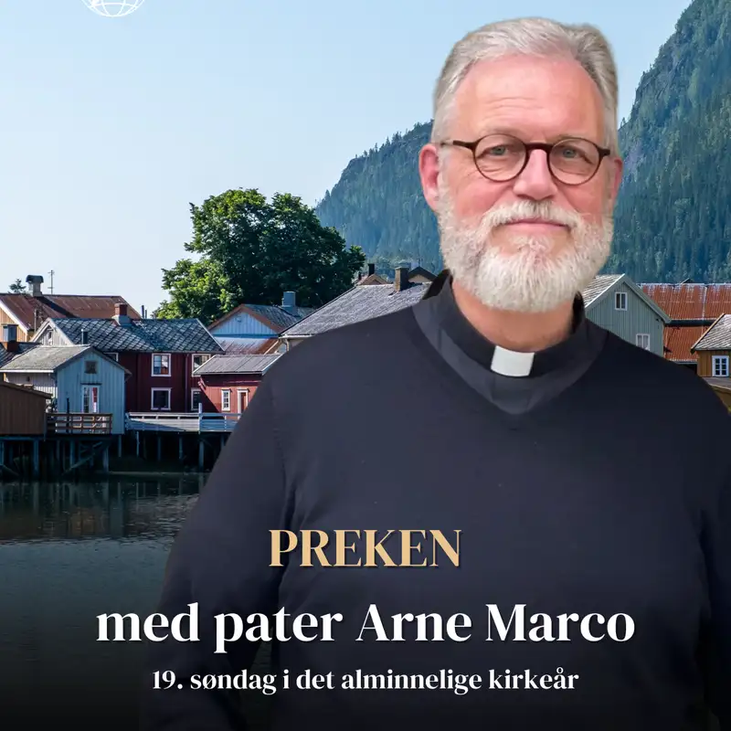 Preken | 19. søndag i det alminnelige kirkeår