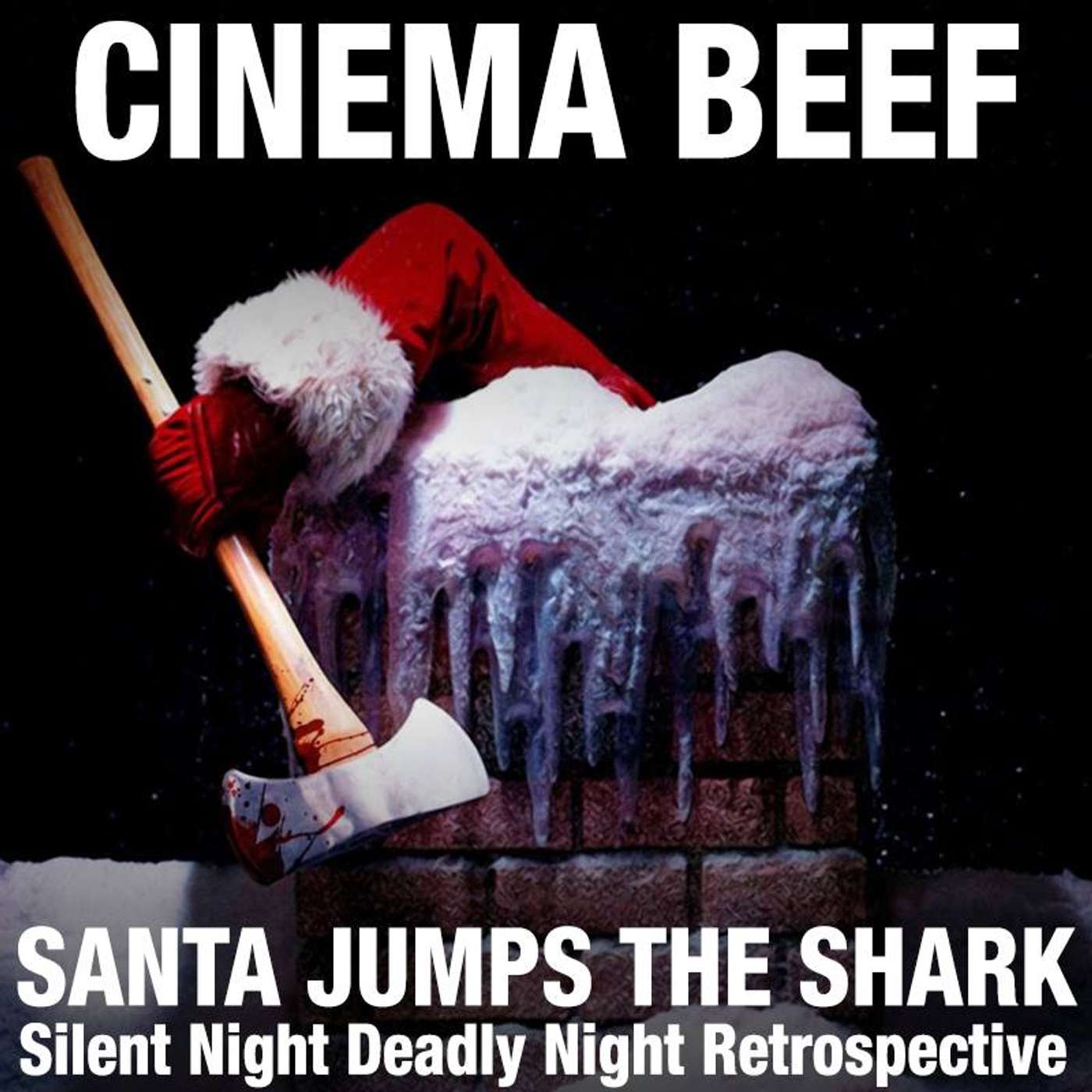 Cinema Beef Podcast #72 : Santa Jumps The Shark : Silent Night Deadly Night Retrospective