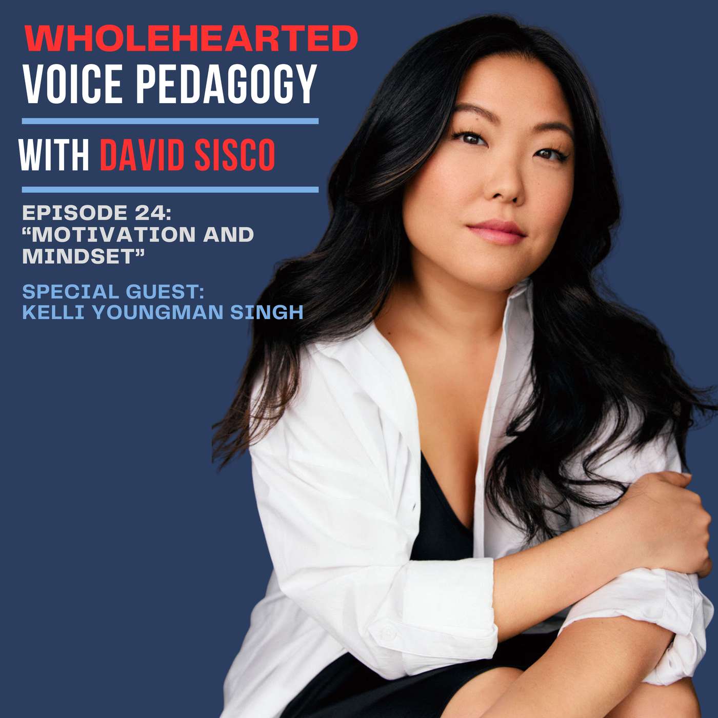 Ep. 24 - "Motivation & Mindset" with Kelli Youngman Singh