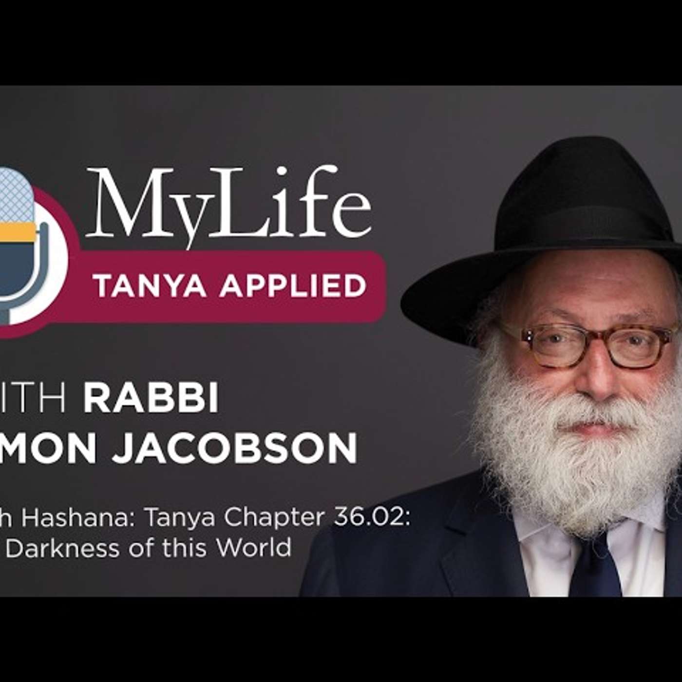Rosh Hashana: Tanya Chapter 36.02: The Darkness of this World episode artwork