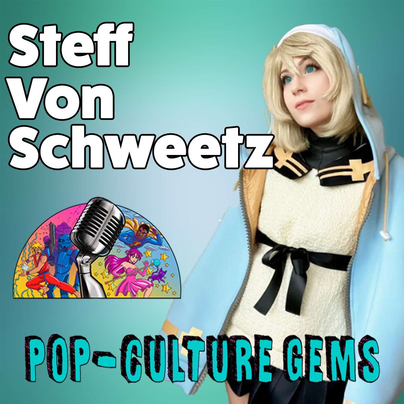 Pop-Culture Gems: Steff Von Schweetz episode artwork