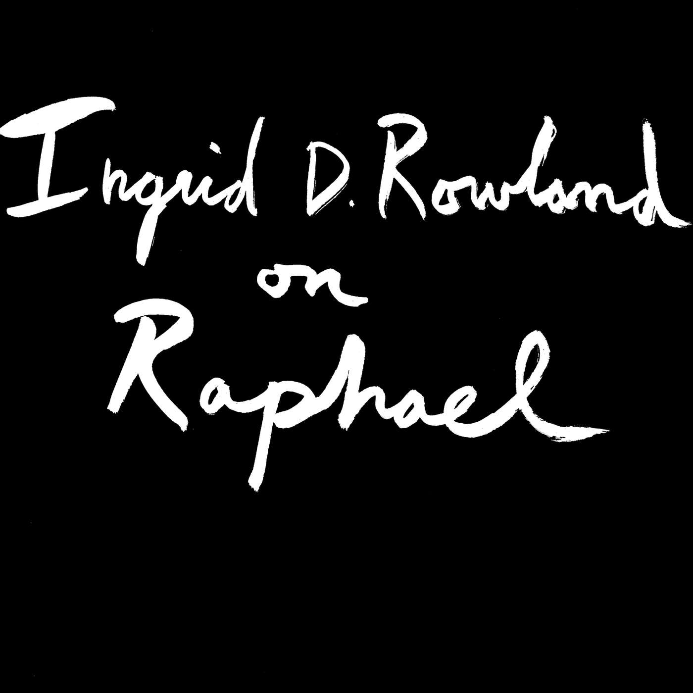 Ingrid D. Rowland on Art History, Raphael, and Disegno