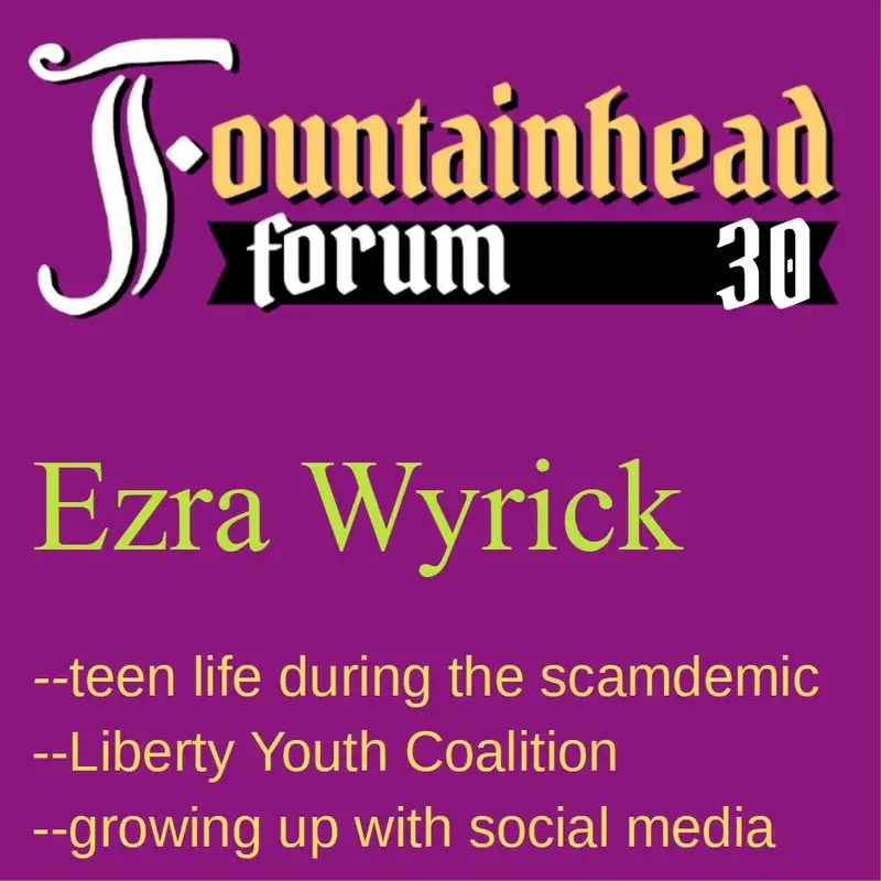 FF-30: Ezra Wyrick on teen life during covid nonsense and the Liberty Youth Coalition