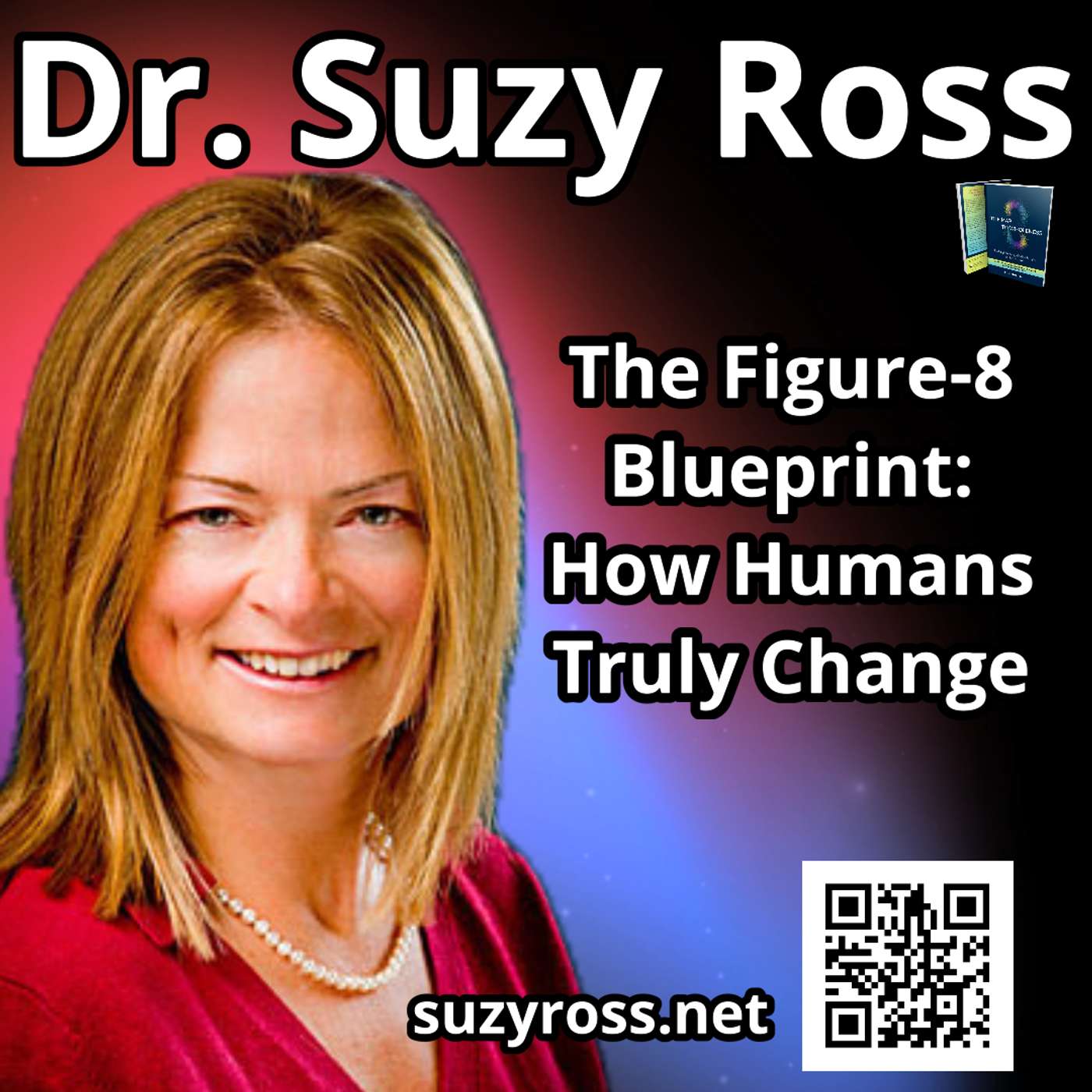 Beyond the Hero’s Journey: Dr. Suzy Ross Reveals the Hidden Half of Transformation (Figure 8 Model)