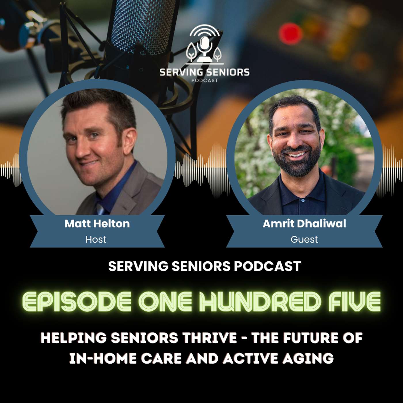 Episode 105: Helping Seniors Thrive - The Future of In-Home Care and Active Aging