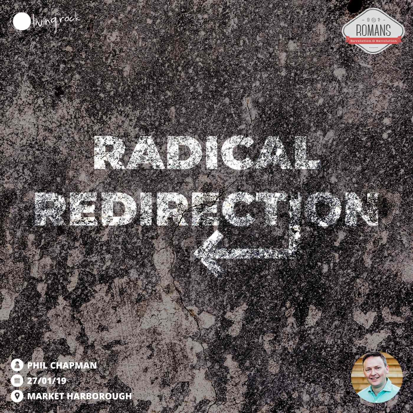 Radical Redirection | Phil Chapman | 27/01/19 | Market Harborough episode artwork