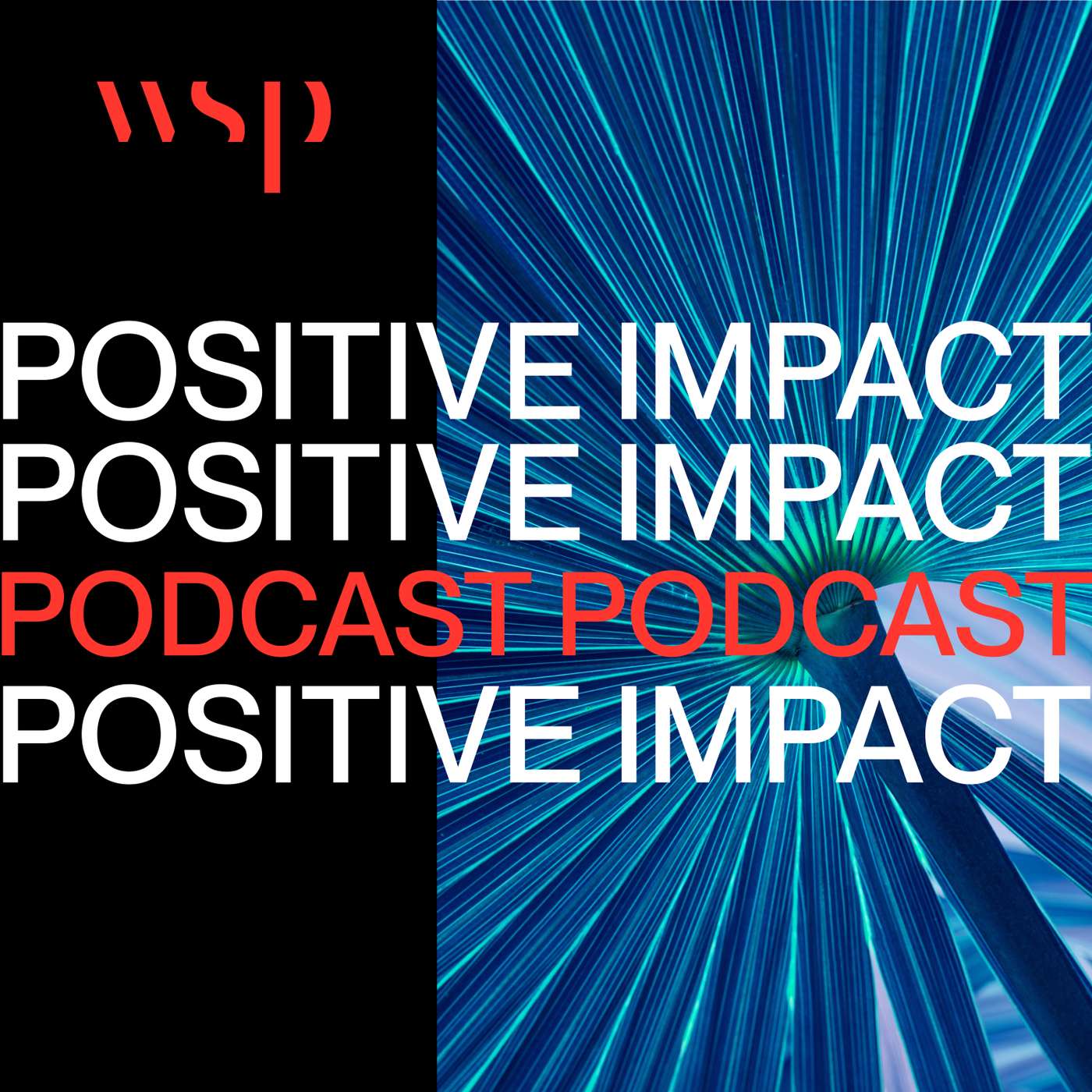 WSP’s Positive Impact Podcast