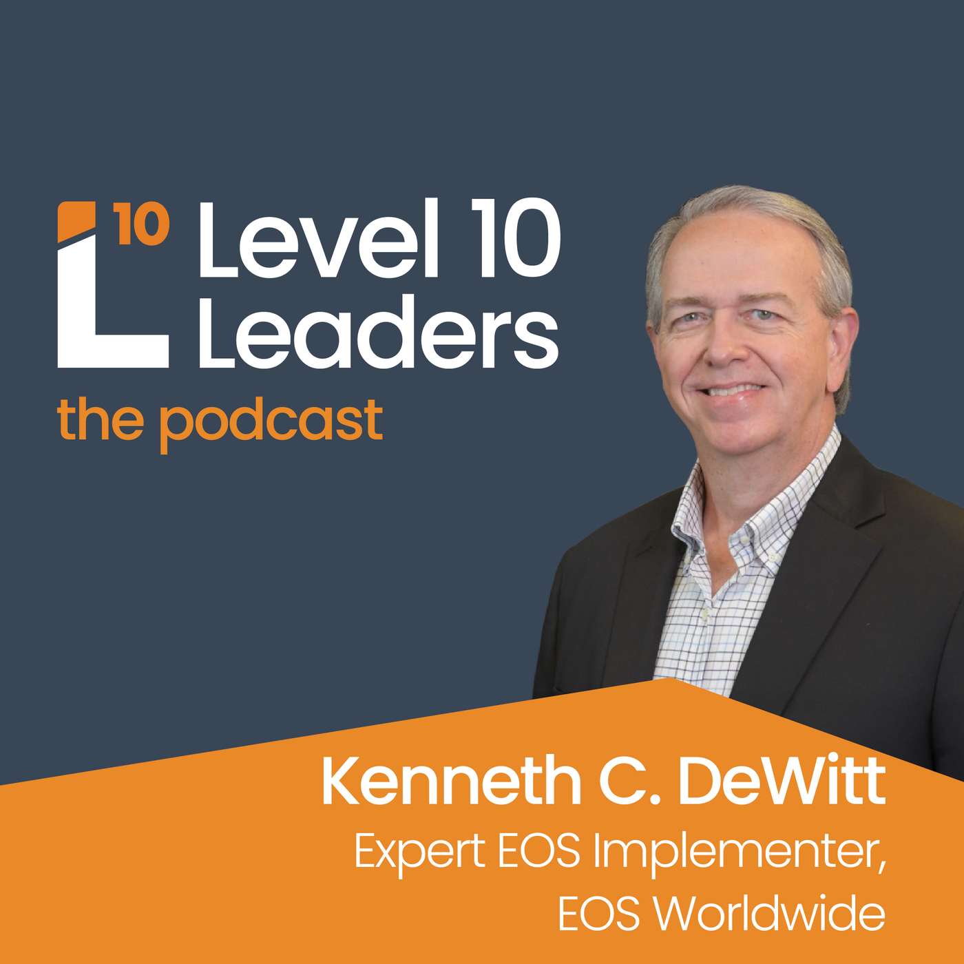 Ep 15 - Everything is my fault: leadership lessons for EOS® leaders with Kenneth DeWitt