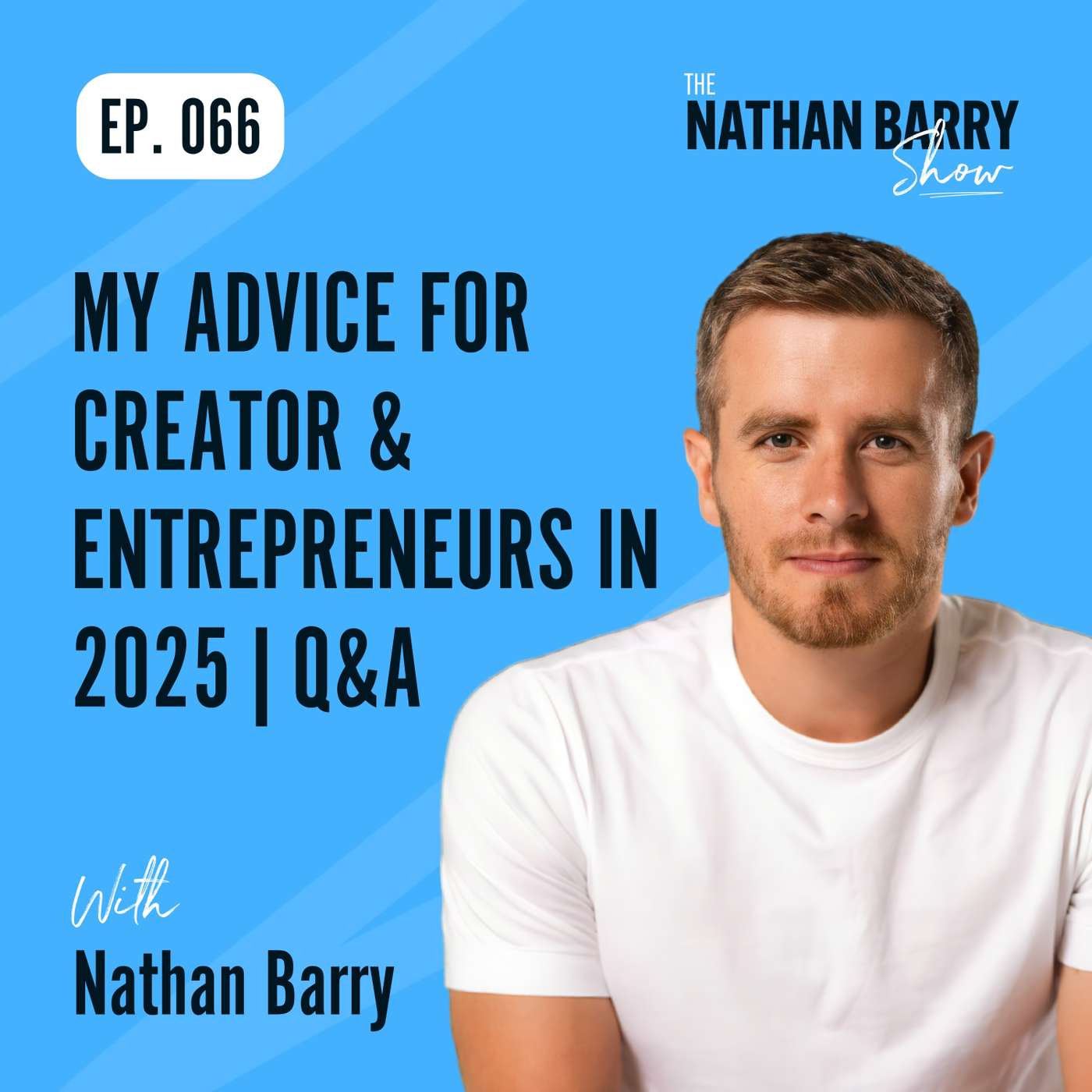 My Advice for Creators & Entrepreneurs in 2025 (Q&A) | 066