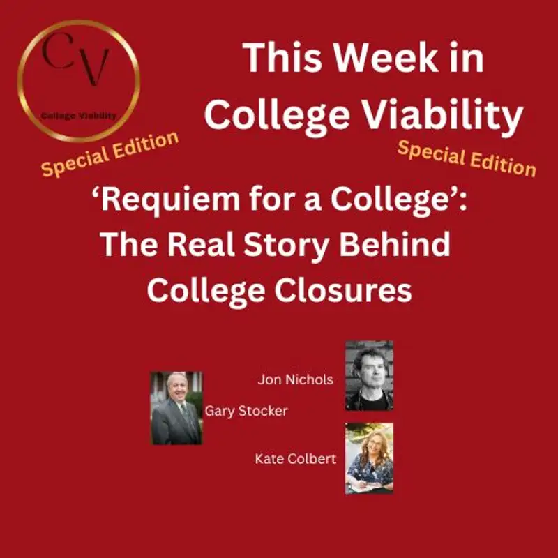 The Real Story Behind  College Closures - Requiem for a College - 2nd edition (April 2025)
