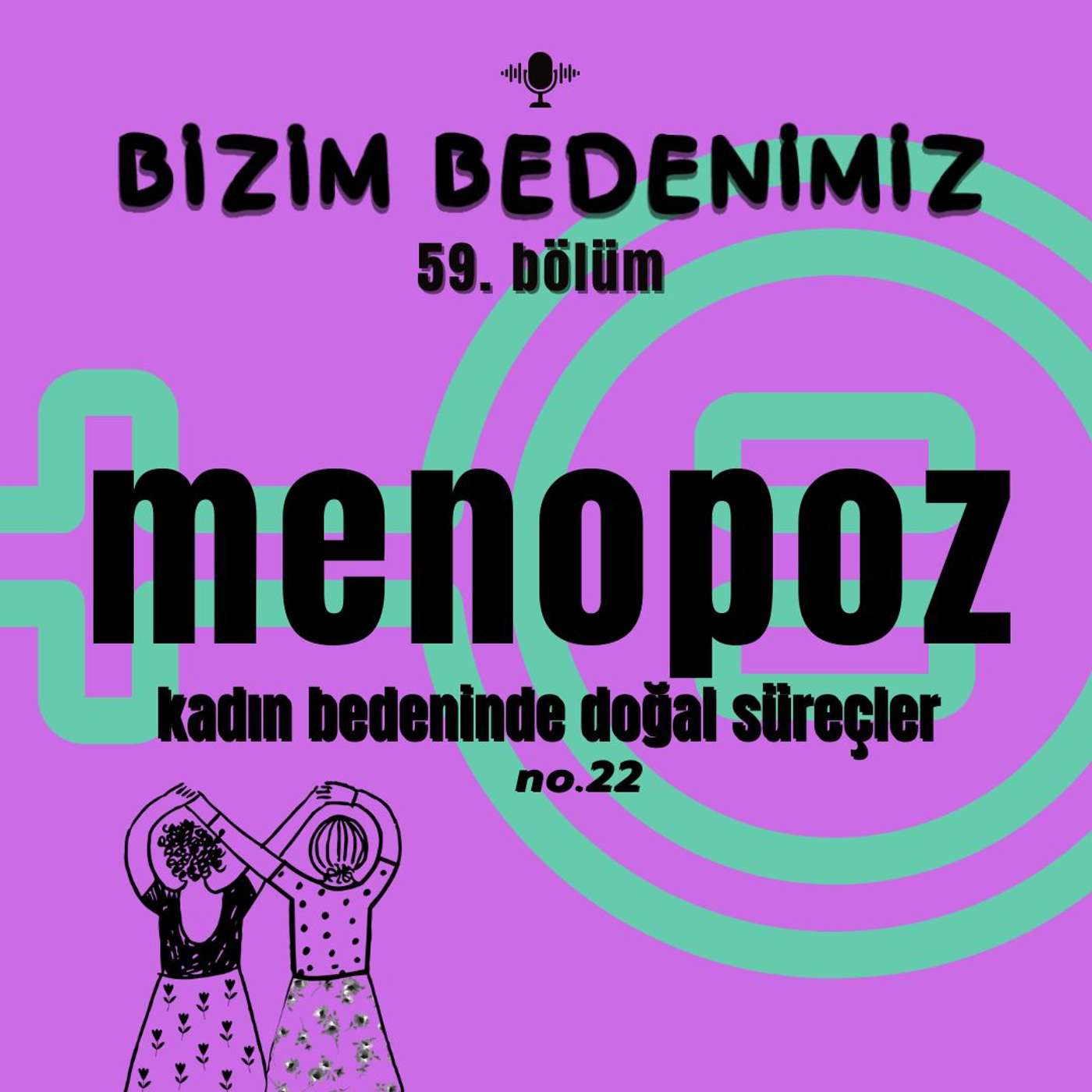 59.bölüm - kadın bedeninde doğal süreçler [menopoz - 5] #22 episode artwork