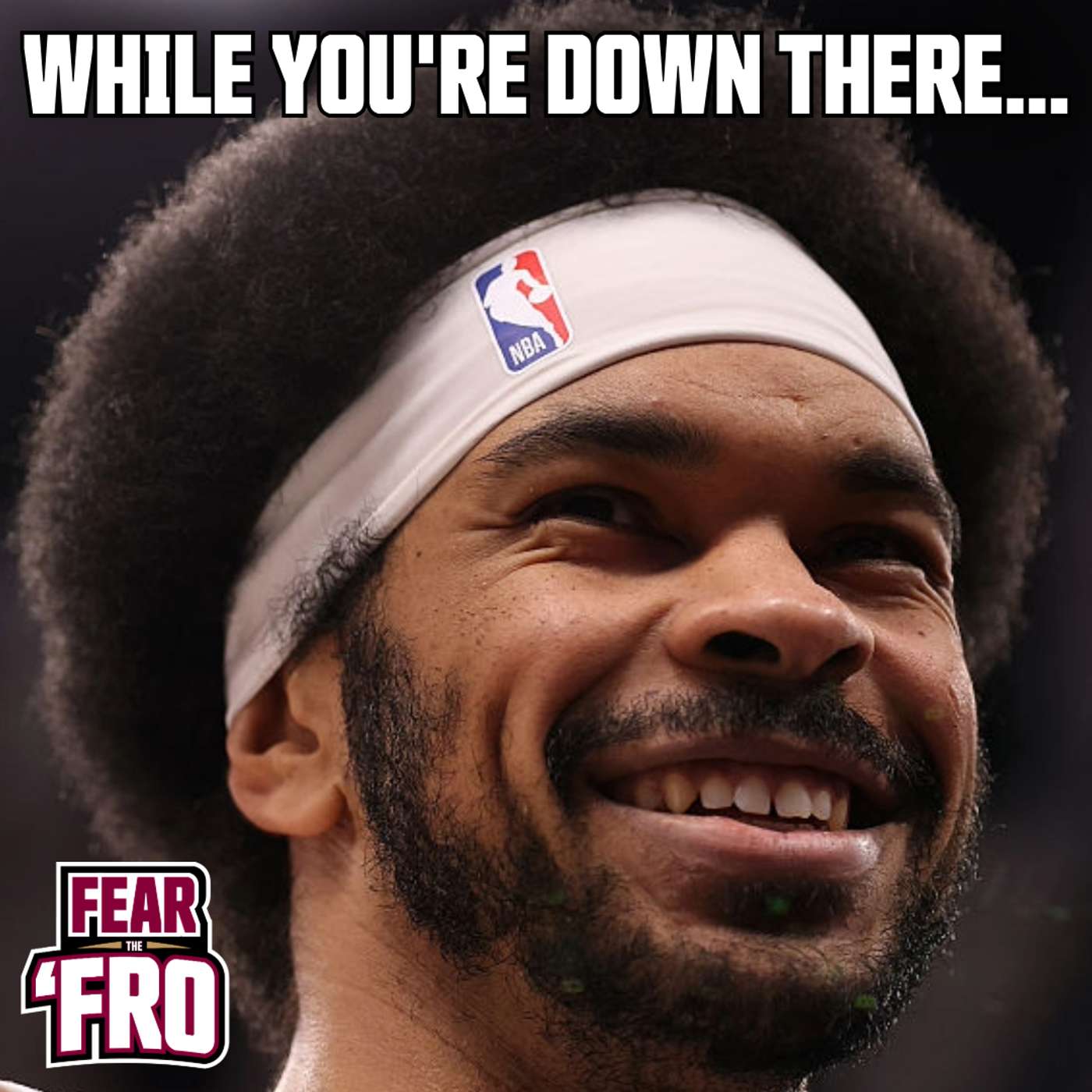 WHILE YOU'RE DOWN THERE...