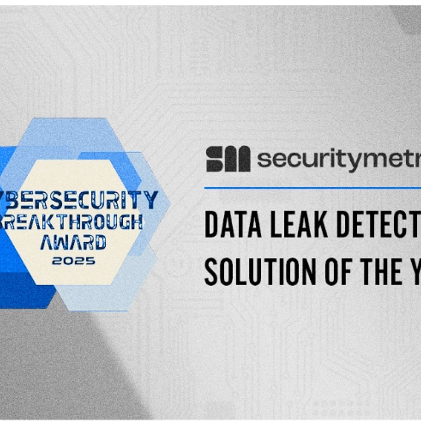 SecurityMetrics Wins "Data Leak Detection Solution of the Year" in 2025 CyberSecurity Breakthrough