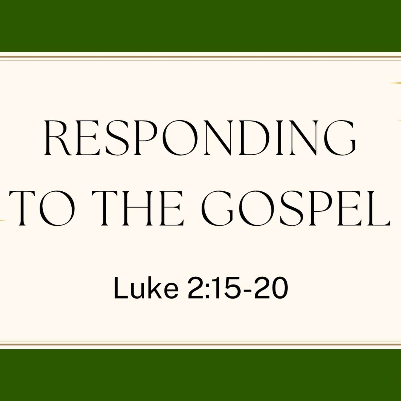 Responding to the Gospel | 12/15/2024 Morning Service