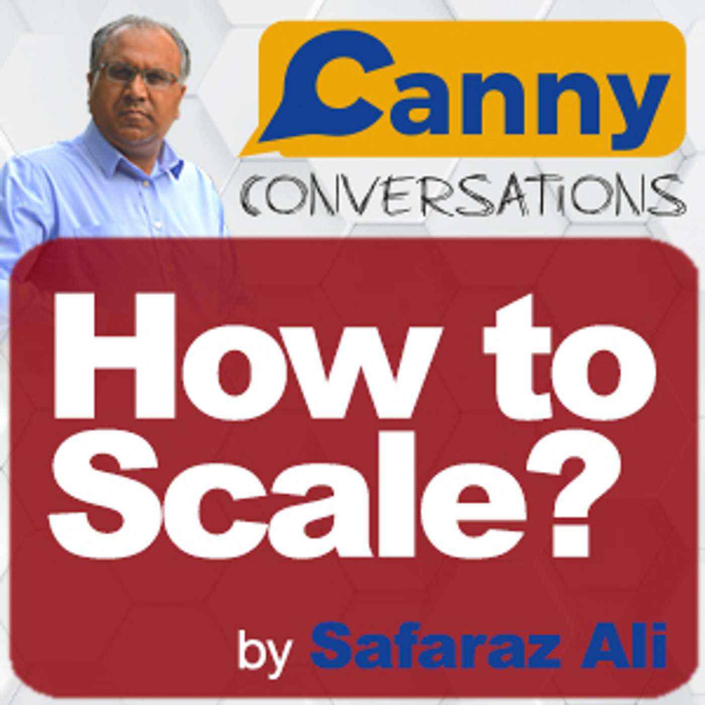 Canny Conversations Podcast by Safaraz Ali
