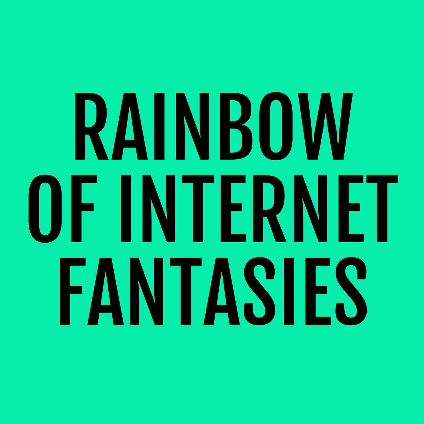 A rainbow of internet fantasies