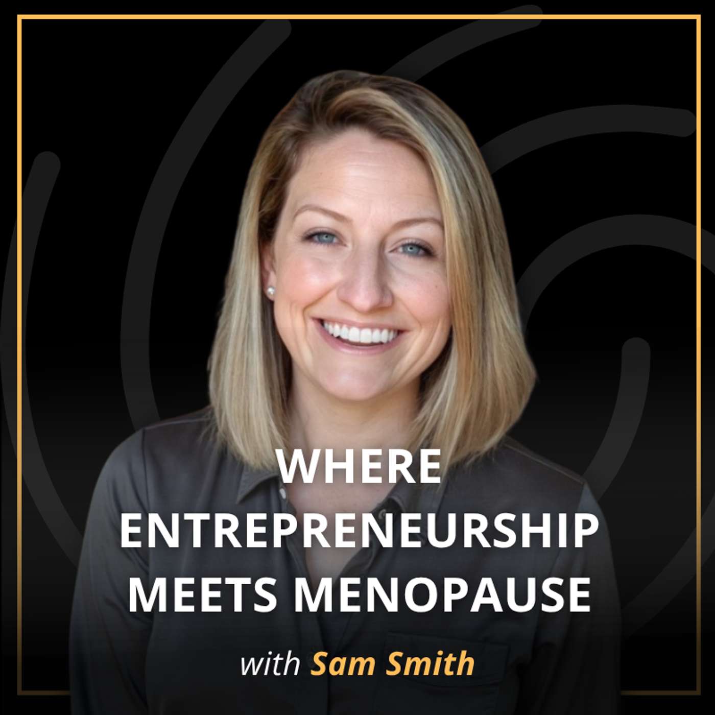 The Startup Founder Rebuilding Menopause Care | Sam Smith episode artwork
