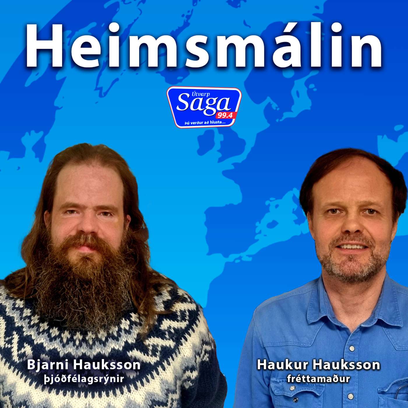 Heimsmálin: Haukur Hauksson fréttamaður i Moskvu og Bjarni Hauksson þjóðfélagsrýnir og sagnfræðingur episode artwork