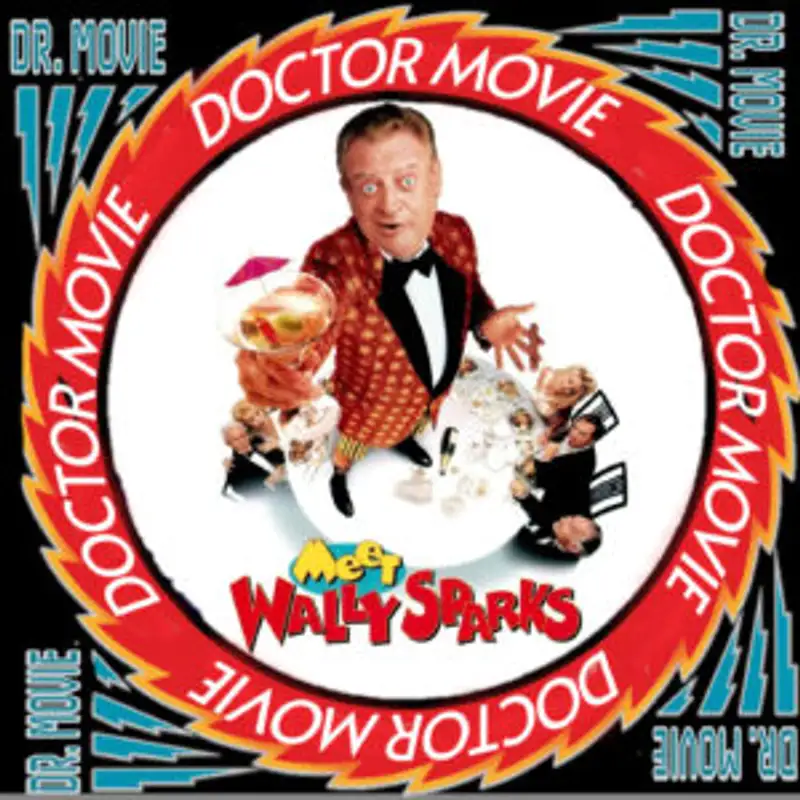 Doctor Movie: Episode 278: Meet Wally Sparks