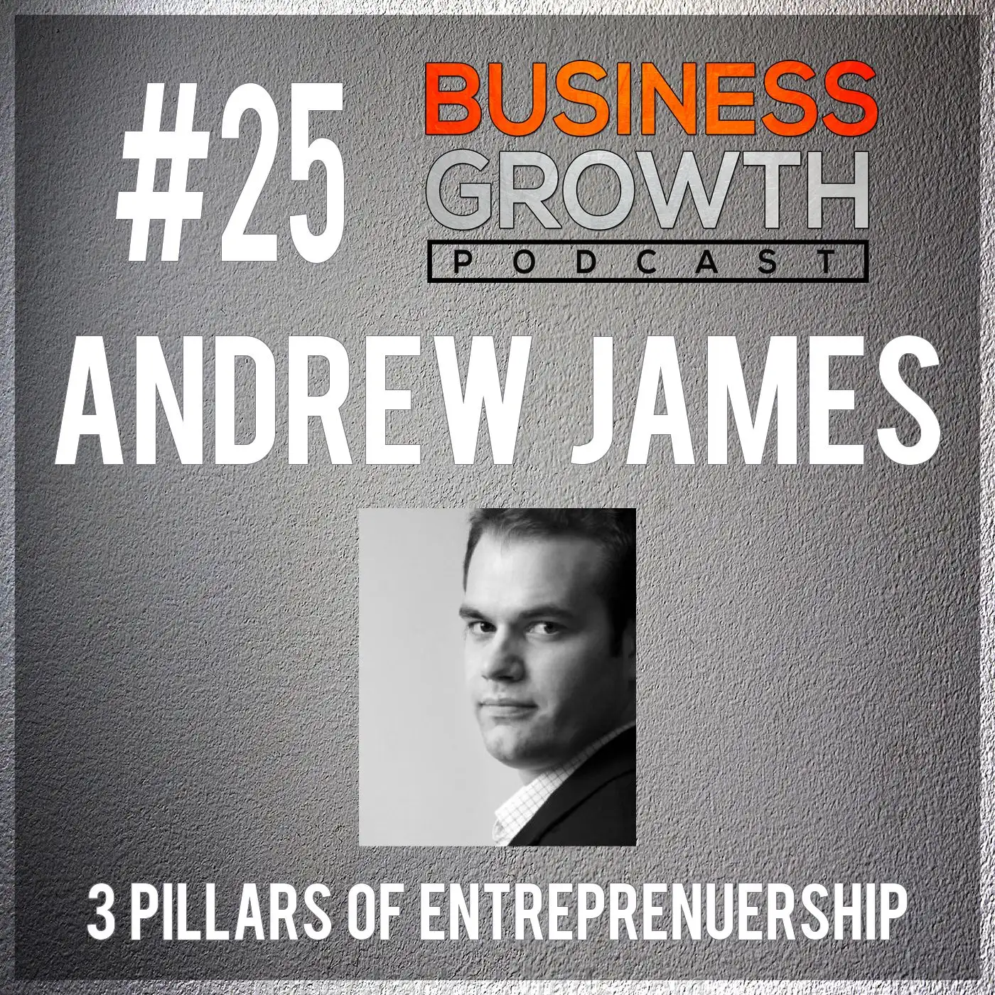Andrew James - 3 Pillars of Entrepreneurship episode artwork