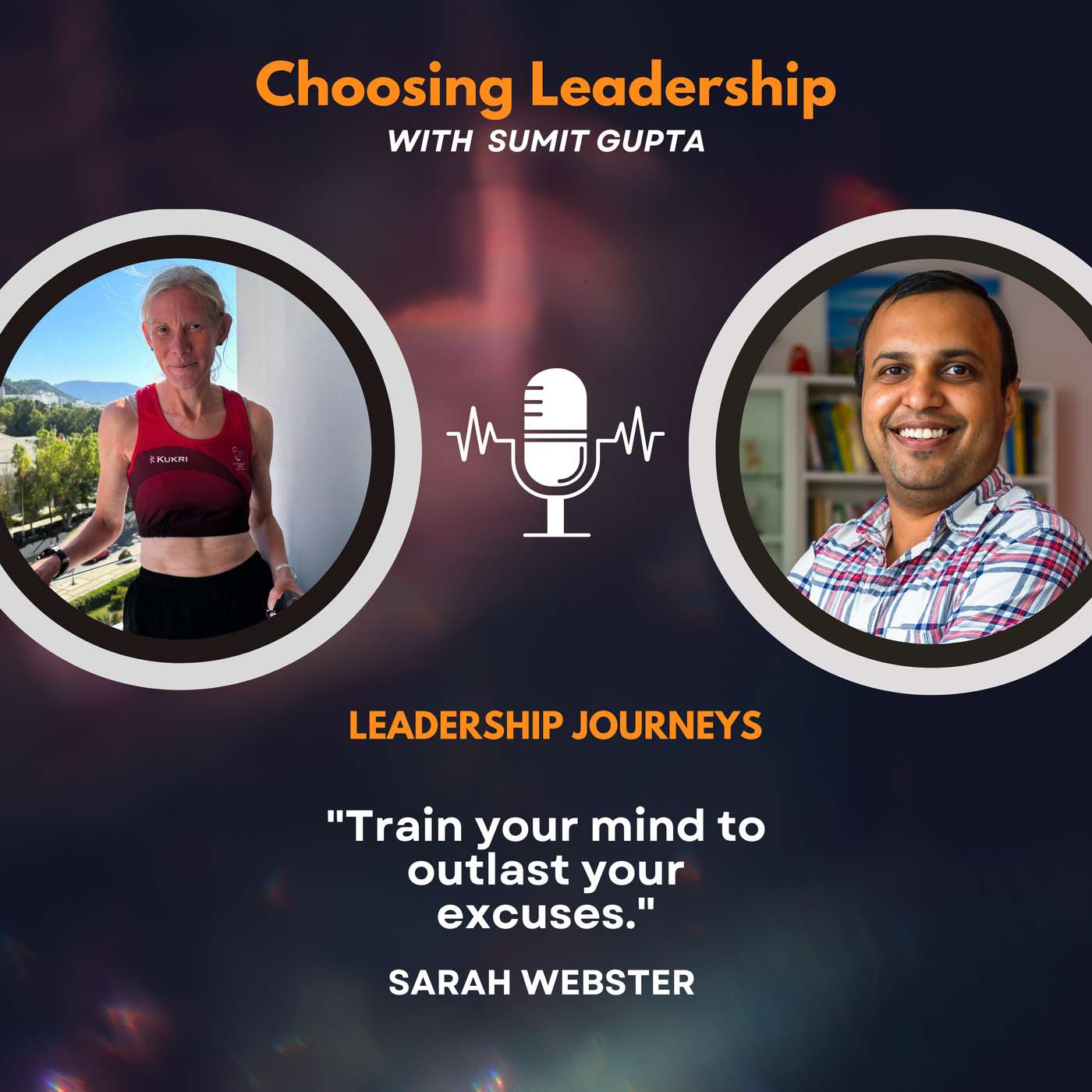Leadership Journeys [295] - Sarah Webster - "Train your mind to outlast your excuses." episode artwork